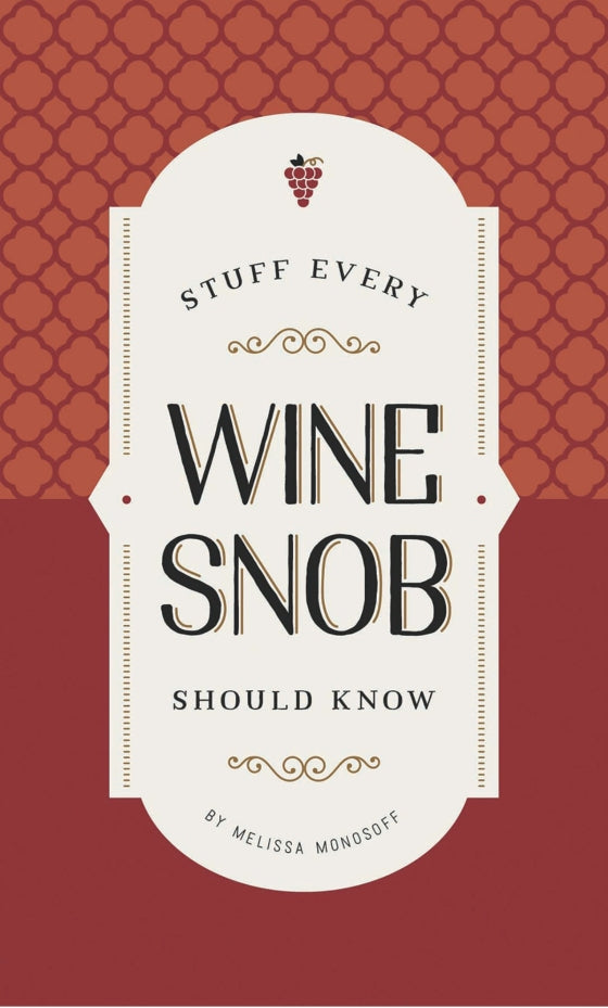 Stuff Every Wine Snob Should Know